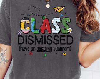 Last Day Of School Comfort Colors Shirt - School T-Shirt - End Of School Tee - Happy Last Day Of School Shirt - End Of the School Year Shirt