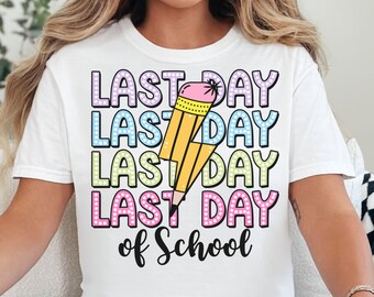 Last Day Of School Comfort Colors Shirt - School T-Shirt - End Of School Tee - Happy Last Day Of School Shirt - End Of the School Year Shirt