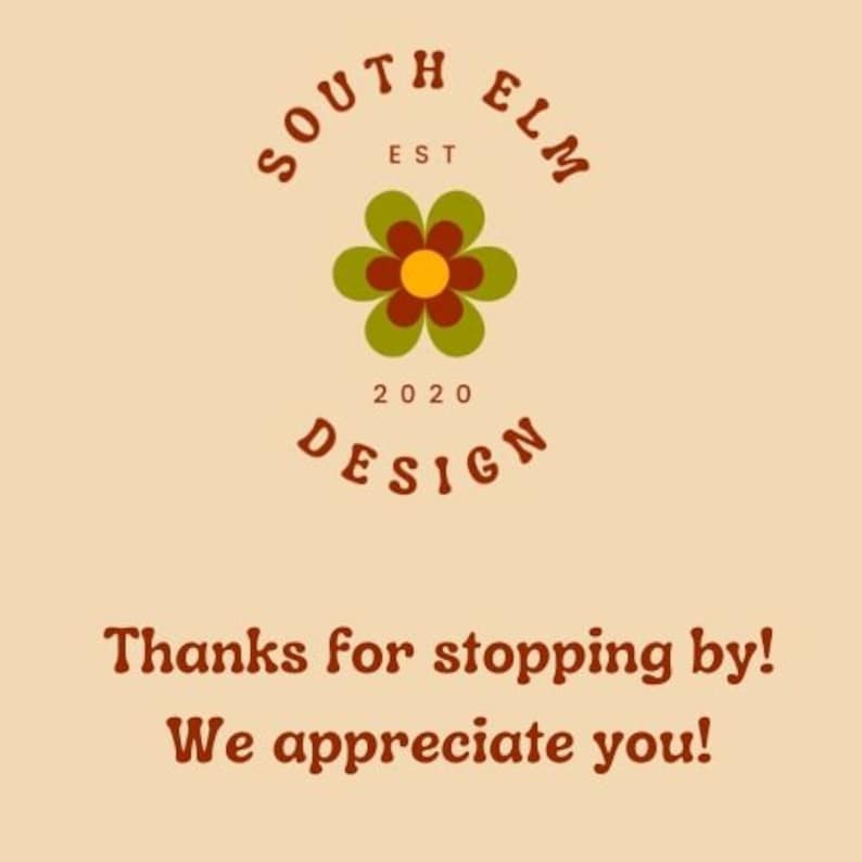 May include: A logo for South Elm Design, established in 2020. The logo features a stylized flower with green petals, a red center, and a yellow center dot. The text "South Elm" is in a brown, retro font and is curved around the flower. The text "Est 2020" is below the flower, and the text "Design" is below that.