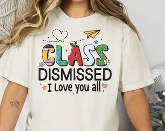 Last Day Of School Comfort Colors Shirt - School T-Shirt - End Of School Tee - Happy Last Day Of School Shirt - End Of the School Year Shirt