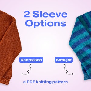 May include: Two knitted sweaters, one orange and one blue and green striped, with a text overlay that reads "2 Sleeve Options" and "Decreased" and "Straight" with an arrow pointing to the right. The text below the sweaters reads "a PDF knitting pattern".