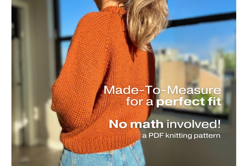 May include: A close-up of a woman wearing a rust-colored knitted sweater. The sweater is made to measure for a perfect fit. The text "Made-To-Measure for a perfect fit No math involved! a PDF knitting pattern" is visible on the image.