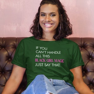 If You Cant Handle All This Black Girl Magic Just Say That, Black Excellence Shirt, Black Girl Magic, Black Queens, Black Pride, Boss Babes