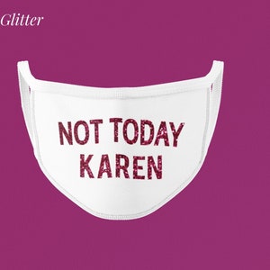 NOT Today Karen Face Mask, Don&#39;t Be A Karen Face Mask, Calm Down Karen Washable Face Mask, USA Made Cotton Masks, Black And White Face Masks