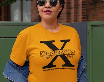 Generation X Raised on Hose Water And Neglect Shirt, Generation X T-Shirt, Gen X T-Shirt, Generation X Tee, Gen X Shirts, Gen X 80’s Shirt