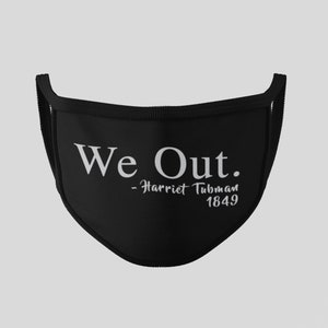 We Out Harriet Tubman Face Mask, We Out Harriet Tubman 1849, Historical Black History Way Makers, Black History Mask, Civil Rights Mask, RBG