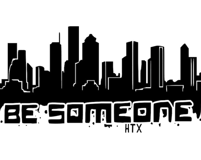 Be Someone Houston Skyline SVG Etsy