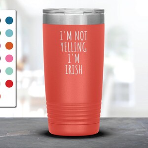 Irish Gift I&#39;m Not Yelling I&#39;m Irish Laser Etched Tumbler, St. Patrick&#39;s Day Funny Mug, Ireland Coffee Mug, Irish Cup Saint Paddy&#39;s Day Gift