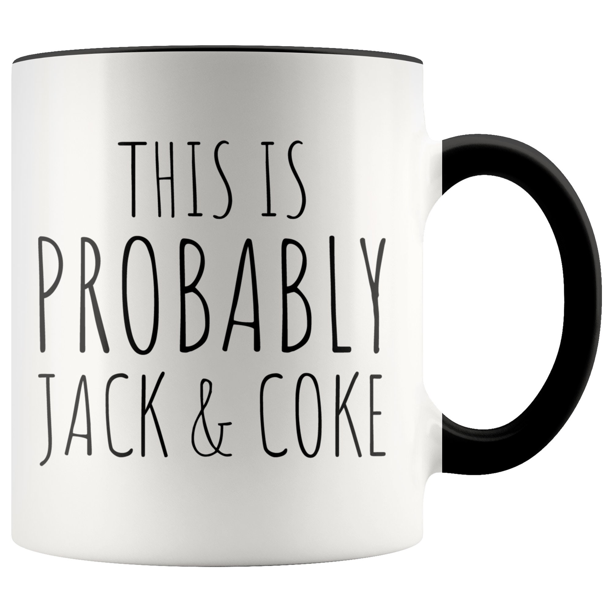 This is Probably Jack and Coke Mug Funny Mugs Friend Gifts Etsy