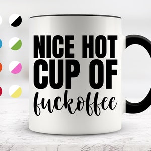 Nice Hot Cup Of Fuckoffee  Mug, Funny Mugs, Friend Gifts, Colleague Mug, Companion Gift, Surprise Gift, Workmate Mug, Birthday Gift