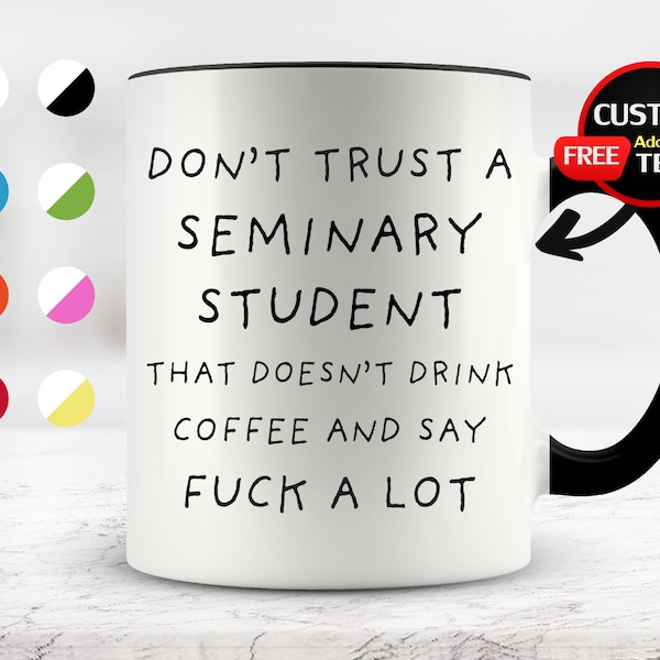 Don t trust a Seminary Student that doesn’t drink coffee and say fuck a lot, Seminary Student Mug, Seminary Student Gift