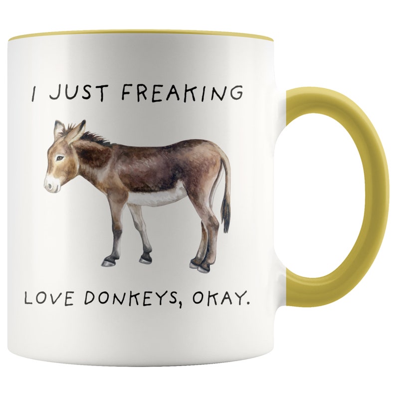 I Just Freaking Love Donkeys, Okay Mug, Donkey Mug, Donkey Gifts, Friend mug, Friend Gift, 11oz. mug 15 oz. mug. image 7