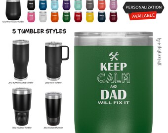 Keep calm and, Dad will fix it Mug, Dad Gifts, Birthday Gifts, Tumbler for Dad