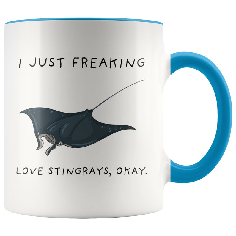 I Just Freaking Love Stingrays Okay, Stingray Mug, Love Stingray, Stingray Gift, Stingray Mug, 11oz. mug 15 oz. mug. image 5