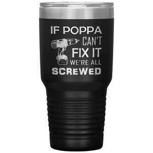 If Poppa Can&#39;t Fix It, We&#39;re All Screwed Poppa Geschenke, Geburtstagsgeschenke, Becher für Poppa