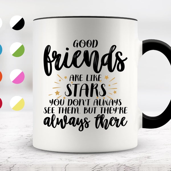Good Friends Are Like Stars  Mug, Funny Mugs, Friend Gifts, Colleague Mug, Companion Gift, Surprise Gift, Workmate Mug, Birthday Gift