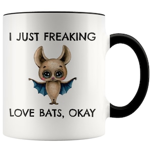 I Just Freaking Love Bats Okay Mug, Bat Mug, Love Bat, Bat Gifts, 11oz. taza 15 oz. taza.