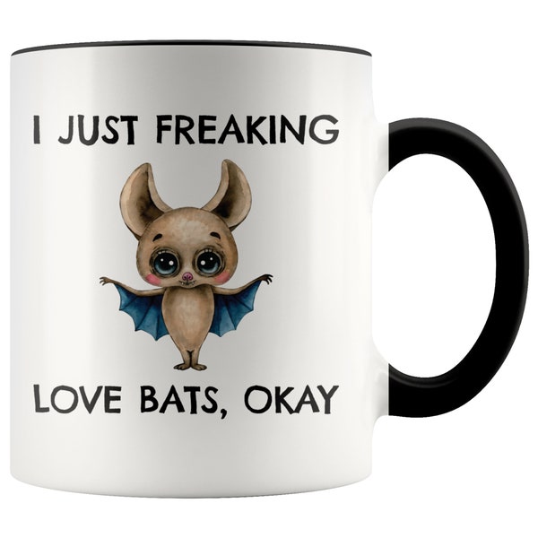 I Just Freaking Love Bats Okay Mug, Bat Mug, Love Bat, Bat Gifts, 11oz. mug 15 oz. mug.