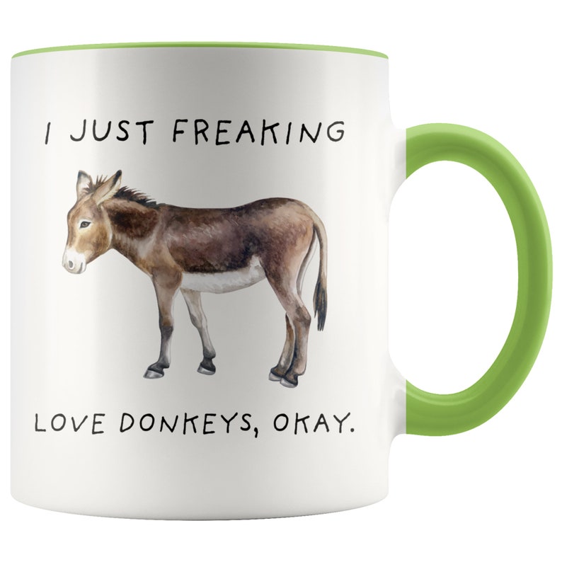 I Just Freaking Love Donkeys, Okay Mug, Donkey Mug, Donkey Gifts, Friend mug, Friend Gift, 11oz. mug 15 oz. mug. image 3