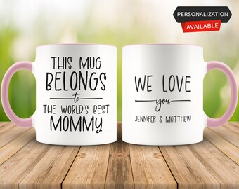Personalized Gift, This Mug Belongs to the World's Best Mommy, Mommy Mug, Mommy Gift, Gift for Mommy, Mommy Coffee Mug