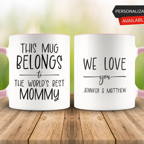 Personalized Gift, This Mug Belongs to the World's Best Mommy, Mommy Mug, Mommy Gift, Gift for Mommy, Mommy Coffee Mug