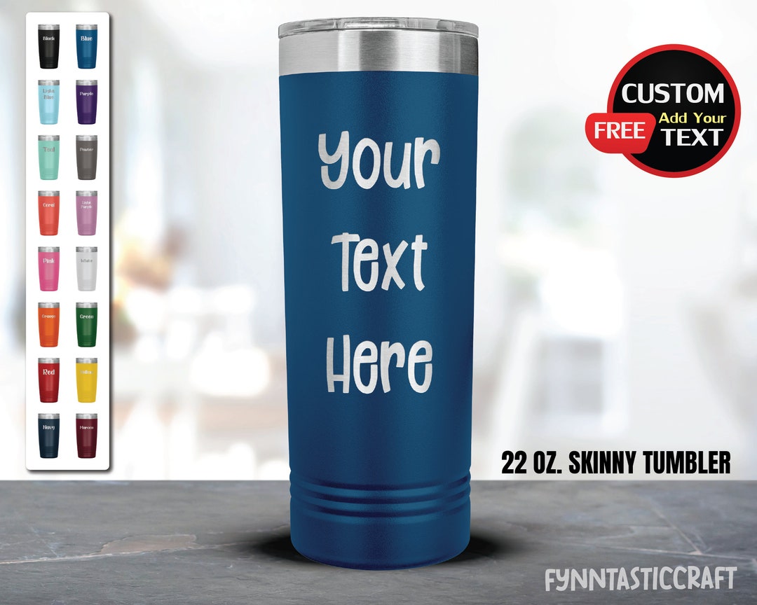 Custom Laser Etched Skinny Tumbler, Custom Skinny Tumbler, Personalized Tumbler, Insulated