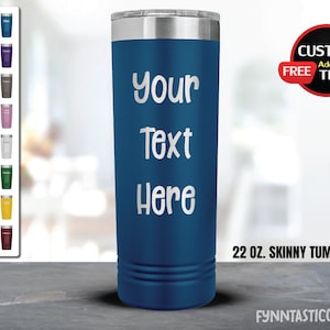 Custom Laser Etched Skinny Tumbler, custom Skinny Tumbler, Personalized Tumbler, Insulated Tumbler, Custom Tumbler, Custom Thermos