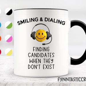 Smiling & Dialing Finding Candidates When They Don&#39;t Exist Coffee Mug