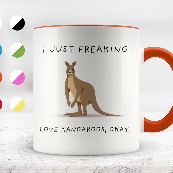 I Just Freaking Love Kangaroos, Okay Mug, Kangaroo Mug, Kangaroo Gifts, Friend mug, Friend Gift, 11oz. mug 15 oz. mug.