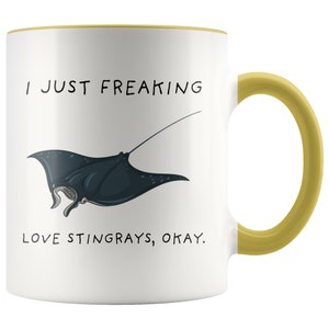 I Just Freaking Love Stingrays Okay, Stingray Mug, Love Stingray, Stingray Gift, Stingray Mug, 11oz. mug 15 oz. mug. image 10