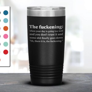 The Fuckening Laser Etched Tumbler, Funny Tumblers, Friend Gifts, Companion Gift, Surprise Gift, Birthday Gifts