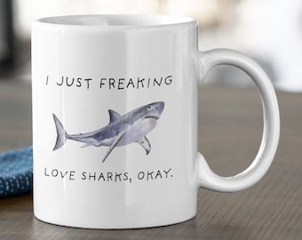 I Just Freaking Love Sharks Okay Mug, Shark Mug, Shark Mug, Shark Gift