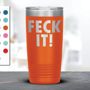 Irish Gift Feck It! Laser Etched Tumbler, St. Patrick&#39;s Day Funny Mug, Ireland Coffee Mug, Irish Cup, Saint Paddy&#39;s Day Gift