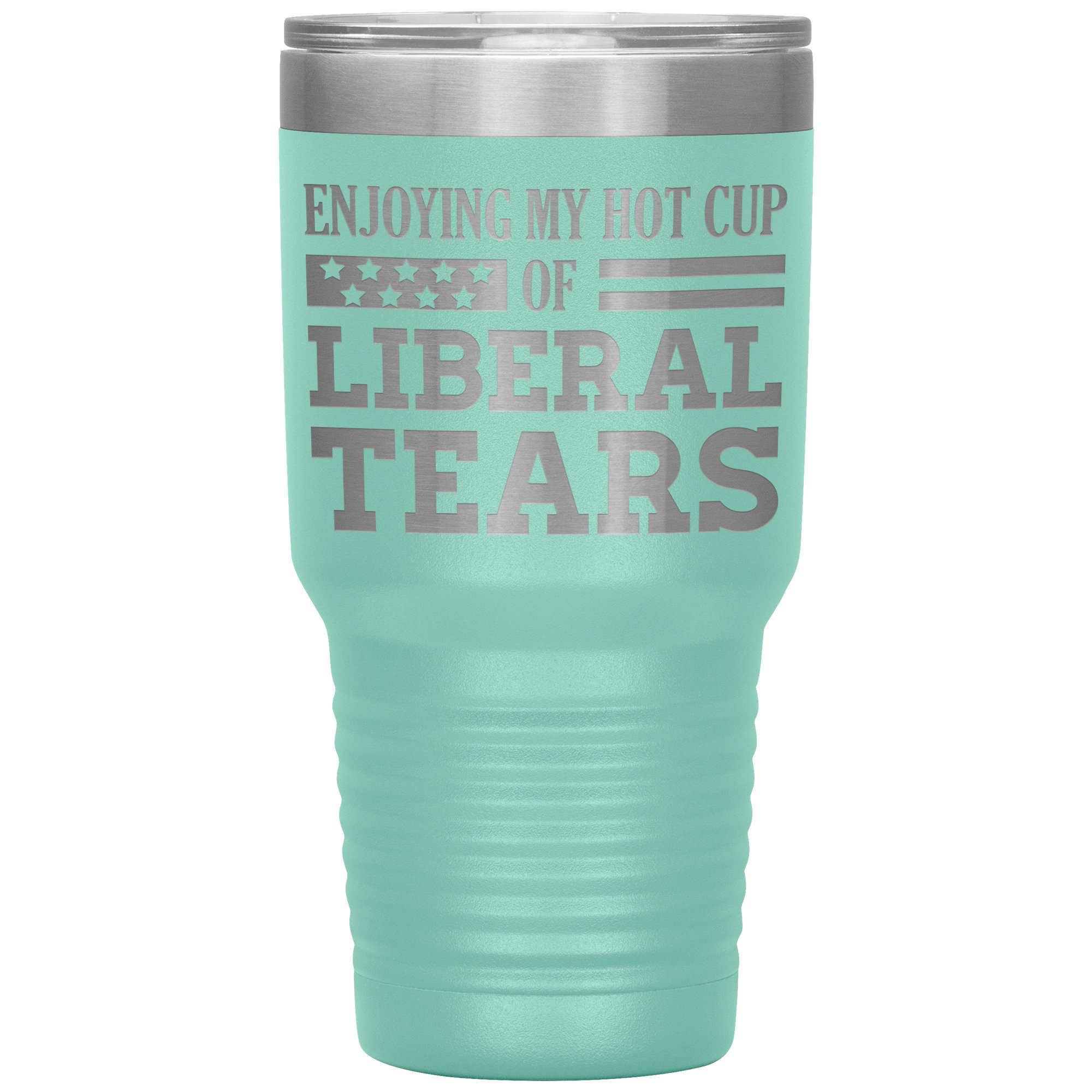Liberal Tears Laser Etched Tumbler Funny Tumblers Friend Etsy