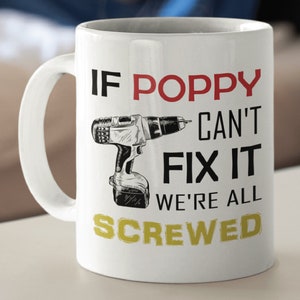 If Poppy Can&#39;t Fix It We&#39;re All Screwed Coffee Mug Gift for Dad, Grandpa, Husband From Son, Daughter, Grandson, Wife Birthday