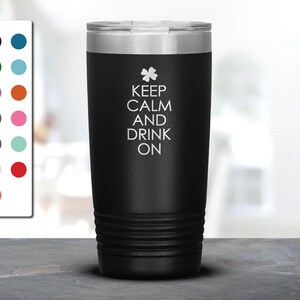 Irish Gift Keep Calm And Drink On Laser Etched Tumbler, St. Patrick&#39;s Day Funny Mug, Ireland Coffee Mug, Irish cup, Saint Paddy&#39;s Day Gift