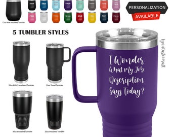 My Job Description Laser Etched Tumbler, Funny Tumblers, Friend Gifts, Colleague Tumbler, Companion Gift, Surprise Gift