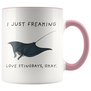 I Just Freaking Love Stingrays Okay, Stingray Mug, Love Stingray, Stingray Gift, Stingray Mug, 11oz. mug 15 oz. mug. image 8