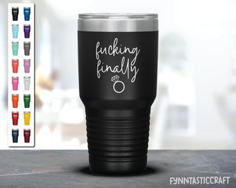 Funny Bride Tumbler, Fucking Finally Engagement Laser Etched Tumbler, Gift For Bride to Be, Future Mrs Tumbler, Newly Engaged Gifts