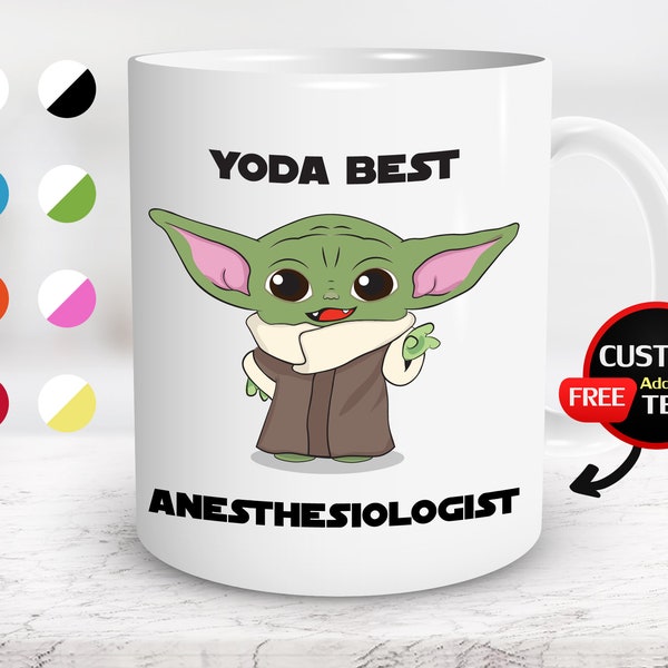 Yoda Best Anesthesiologist Mug, Anesthesiologist Mug, Anesthesiologist Gift, career Mug, 11oz. mug 15 oz. mug.