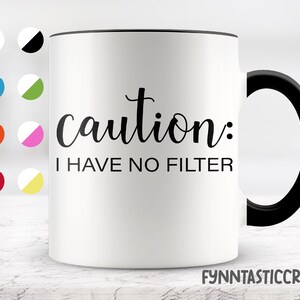 Caution No Filter  Mug, Funny Mugs, Friend Gifts, Colleague Mug, Companion Gift, Surprise Gift, Workmate Mug, Birthday Gift