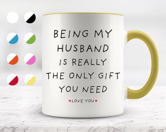 Being My Husband is Really the Only Gift You Need, Husband Gift, Husband  Mug, Surprise Gift - Etsy