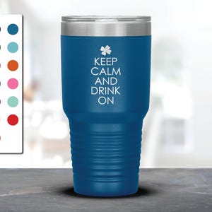Irish Gift Keep Calm And Drink On Laser Etched Tumbler, St. Patrick&#39;s Day Funny Mug, Ireland Coffee Mug, Irish cup, Saint Paddy&#39;s Day Gift