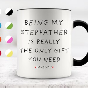 Being My Stepfather Is Really The Only Gift You Need, Stepfather Gift, Stepfather Mug, Surprise Gift