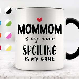 Mommom Is My Name Spoiling Is My Game Mug, Funny Mugs, Mama Coffee Mug, Gift from Children, Mother&#39;s Day Gifts, Surprise Gift, Birthday Gift
