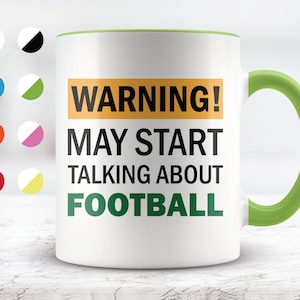 Warning May Start Talking About Football Mug, Funny Mugs, Friend Gifts, Colleague Mug, Companion Gift, Surprise Gift, Birthday Gift