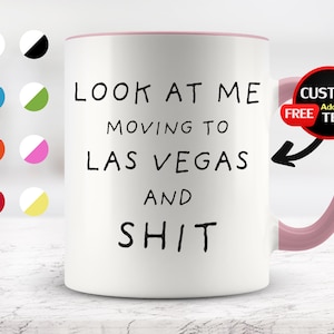 Look at Me Moving to Las Vegas Mug, Las Vegas Mug, Moving to Las Vegas Gifts, Las Vegas Cup, Birthday Gifts