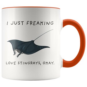 I Just Freaking Love Stingrays Okay, Stingray Mug, Love Stingray, Stingray Gift, Stingray Mug, 11oz. mug 15 oz. mug. image 7