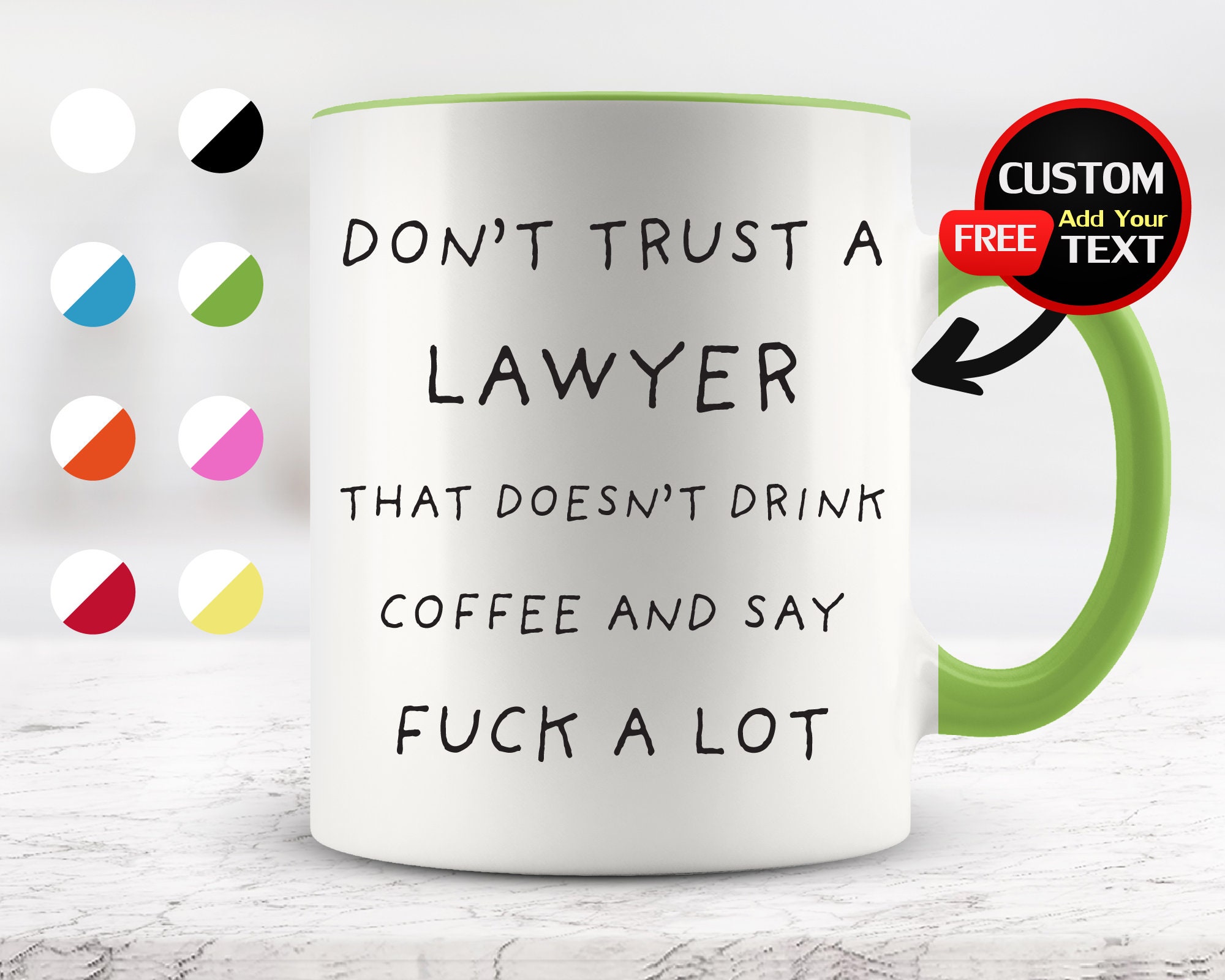 Don't trust a Lawyer that doesn’t drink coffee and say fuck a lot, Lawyer Mug, Lawyer Gift