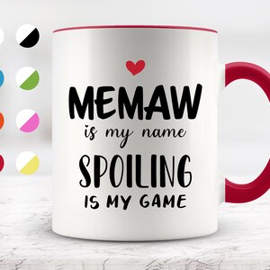 Memaw Is My Name Spoiling Is My Game Mug, Funny Mugs, Gifts for Memaw, Grandmother Best Gift Idea for Memaw Birthday Christmas Mother&#39;s Day